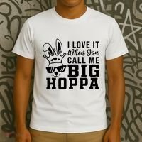 I Love It When You Call Me Big Hoppa Bunny Ear Easter Day T-Shirt thumb 3