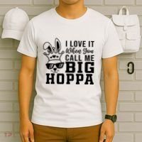 I Love It When You Call Me Big Hoppa Bunny Ear Easter Day T-Shirt thumb 6