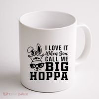 I Love It When You Call Me Big Hoppa Bunny Ear Easter Day Coffee Mug thumb 1