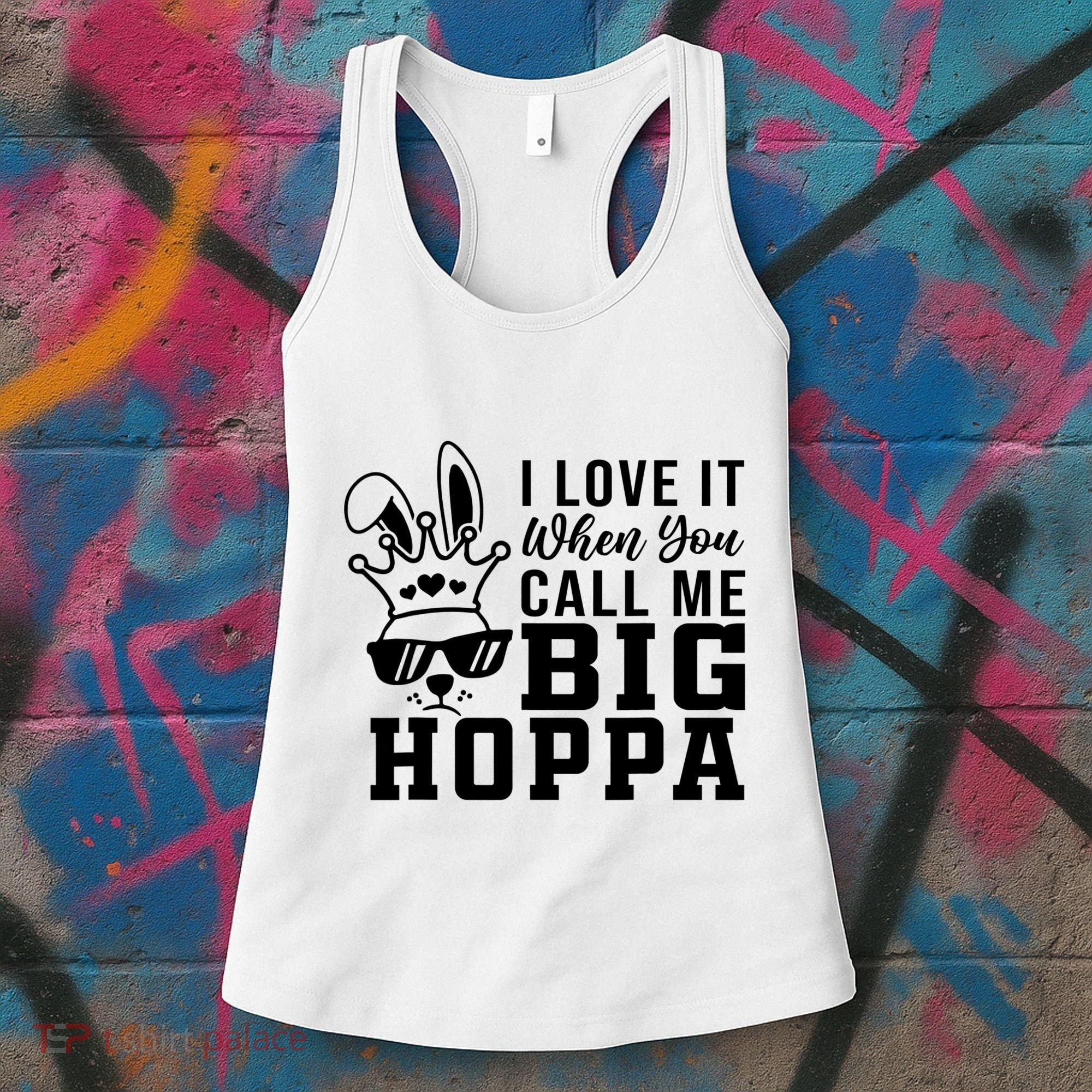 I Love It When You Call Me Big Hoppa Bunny Ear Easter Day Women's Tank Top