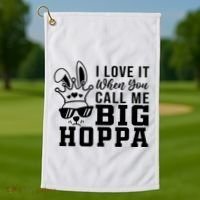 I Love It When You Call Me Big Hoppa Bunny Ear Easter Day Golf Towel thumb 1