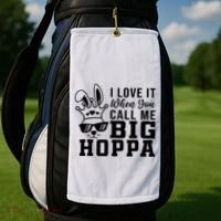 I Love It When You Call Me Big Hoppa Bunny Ear Easter Day Golf Towel thumb 2