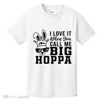 I Love It When You Call Me Big Hoppa Bunny Ear Easter Day Kids T-Shirt thumb 0