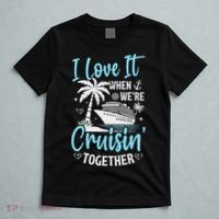 I Love It When We're Cruising Together Cruise Couples Family T-Shirt thumb 5