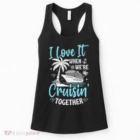I Love It When We're Cruising Together Cruise Couples Family Women's Tank Top thumb 0