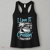I Love It When We're Cruising Together Cruise Couples Family Women's Tank Top thumb 3