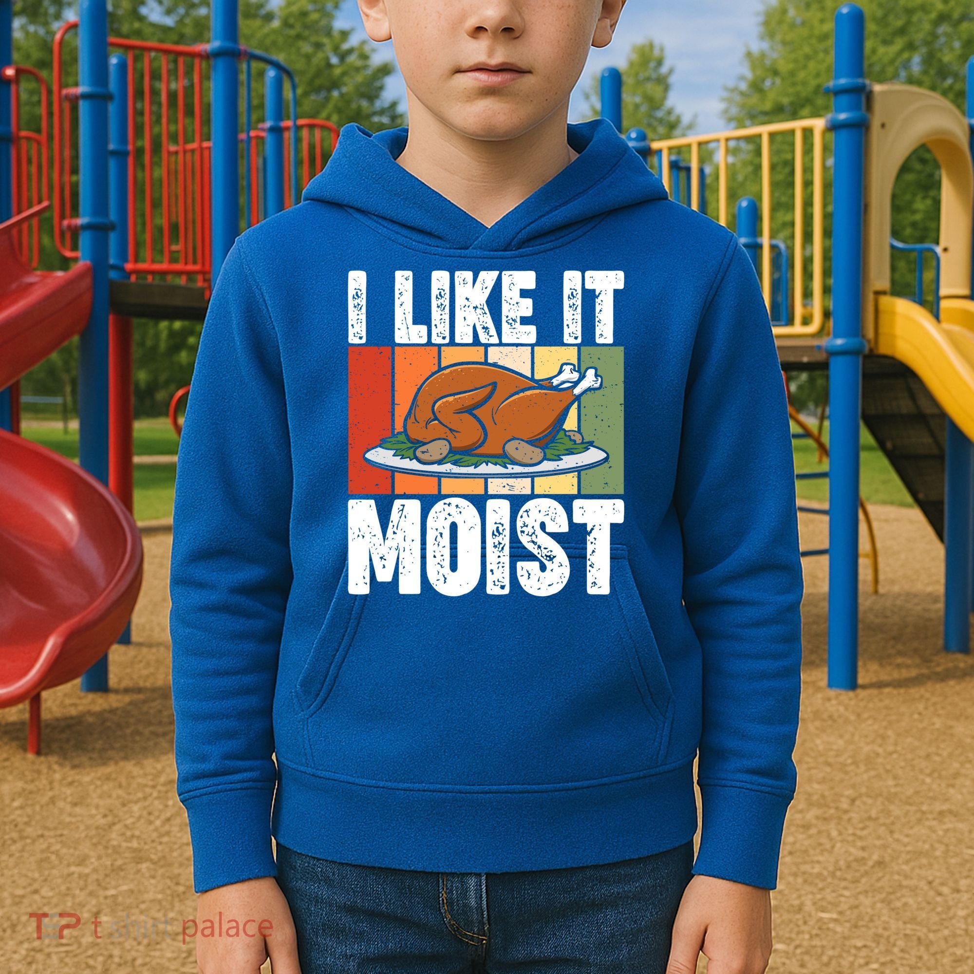 I Like It Moist Thanksgiving Costume Turkey Day Leg Day Gift Kids Hoodie