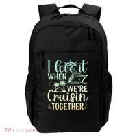 I Love It When We Are Cruisin Together Cruise Ship Lover Backpack thumb 0