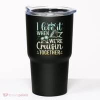 I Love It When We Are Cruisin Together Cruise Ship Lover Tumbler thumb 0