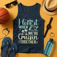 I Love It When We Are Cruisin Together Cruise Ship Lover Tank Top thumb 4