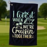 I Love It When We Are Cruisin Together Cruise Ship Lover Golf Towel thumb 1