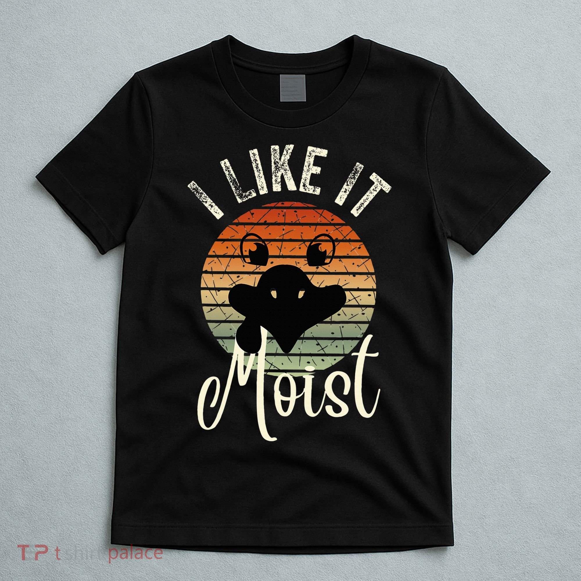 I Like It Moist Funny Thanksgiving Turkey Day Family Dinne T-Shirt
