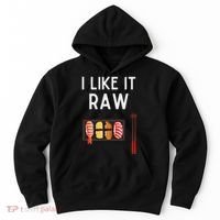 I Like It Raw Sushi Funny Sushi Raw Humor I Like It Raw Hoodie thumb 0