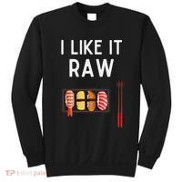 I Like It Raw Sushi Funny Sushi Raw Humor I Like It Raw Sweatshirt thumb 0