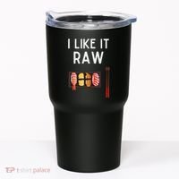 I Like It Raw Sushi Funny Sushi Raw Humor I Like It Raw Tumbler thumb 0