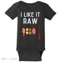 I Like It Raw Sushi Funny Sushi Raw Humor I Like It Raw Baby Bodysuit thumb 0