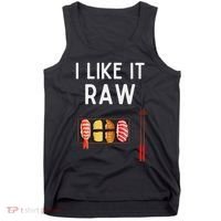 I Like It Raw Sushi Funny Sushi Raw Humor I Like It Raw Tank Top thumb 0