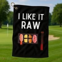 I Like It Raw Sushi Funny Sushi Raw Humor I Like It Raw Golf Towel thumb 1