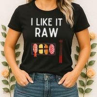 I Like It Raw Sushi Funny Sushi Raw Humor I Like It Raw Women's T-Shirt thumb 2