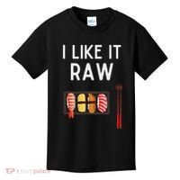 I Like It Raw Sushi Funny Sushi Raw Humor I Like It Raw Kids T-Shirt thumb 0