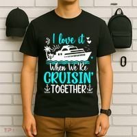 I Love It When We Are Cruisin Together Cruise Ship Lover T-Shirt thumb 6