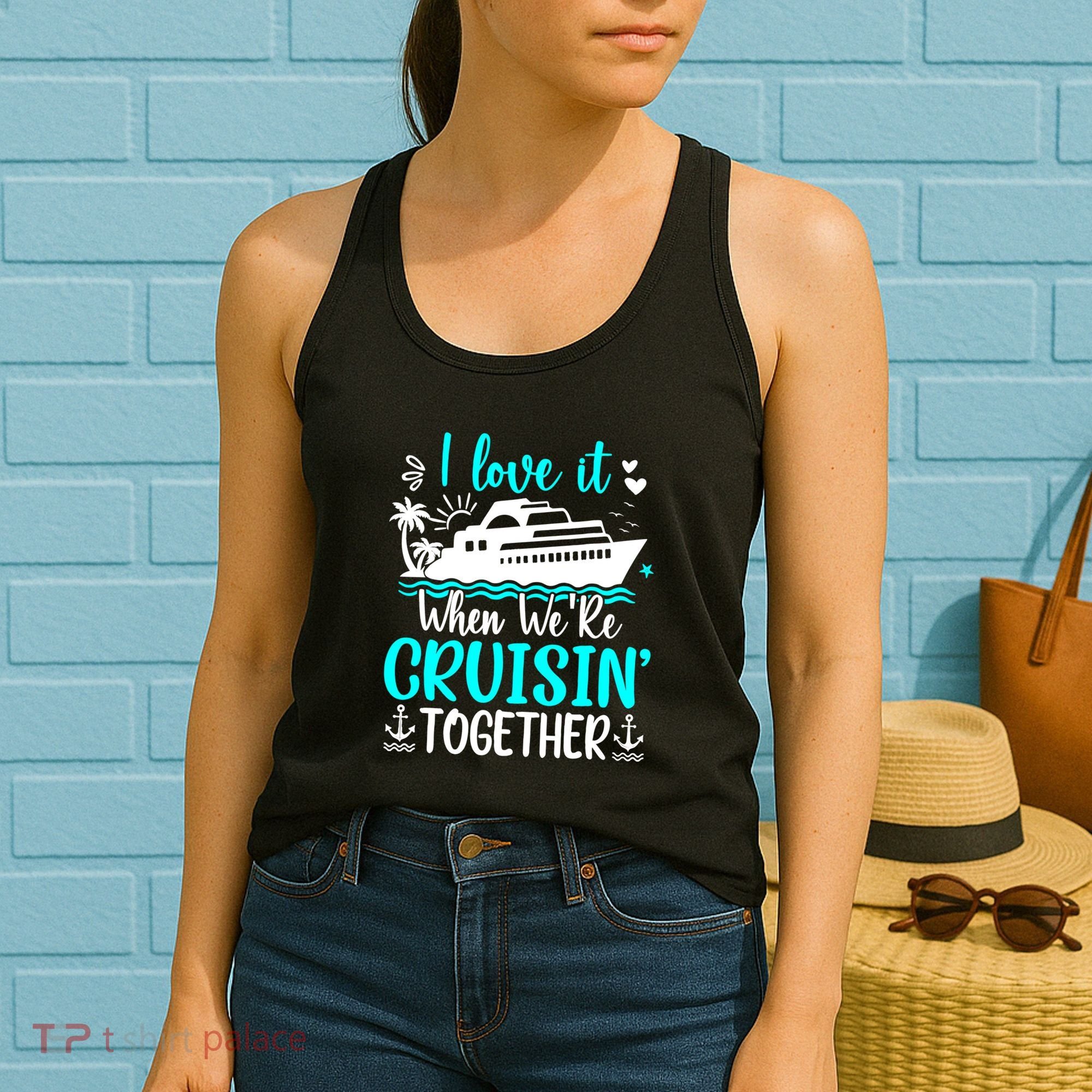 I Love It When We Are Cruisin Together Cruise Ship Lover Women's Tank Top
