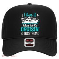I Love It When We Are Cruisin Together Cruise Ship Lover Hat thumb 0