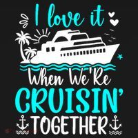I Love It When We Are Cruisin Together Cruise Ship Lover Women's T-Shirt thumb 6