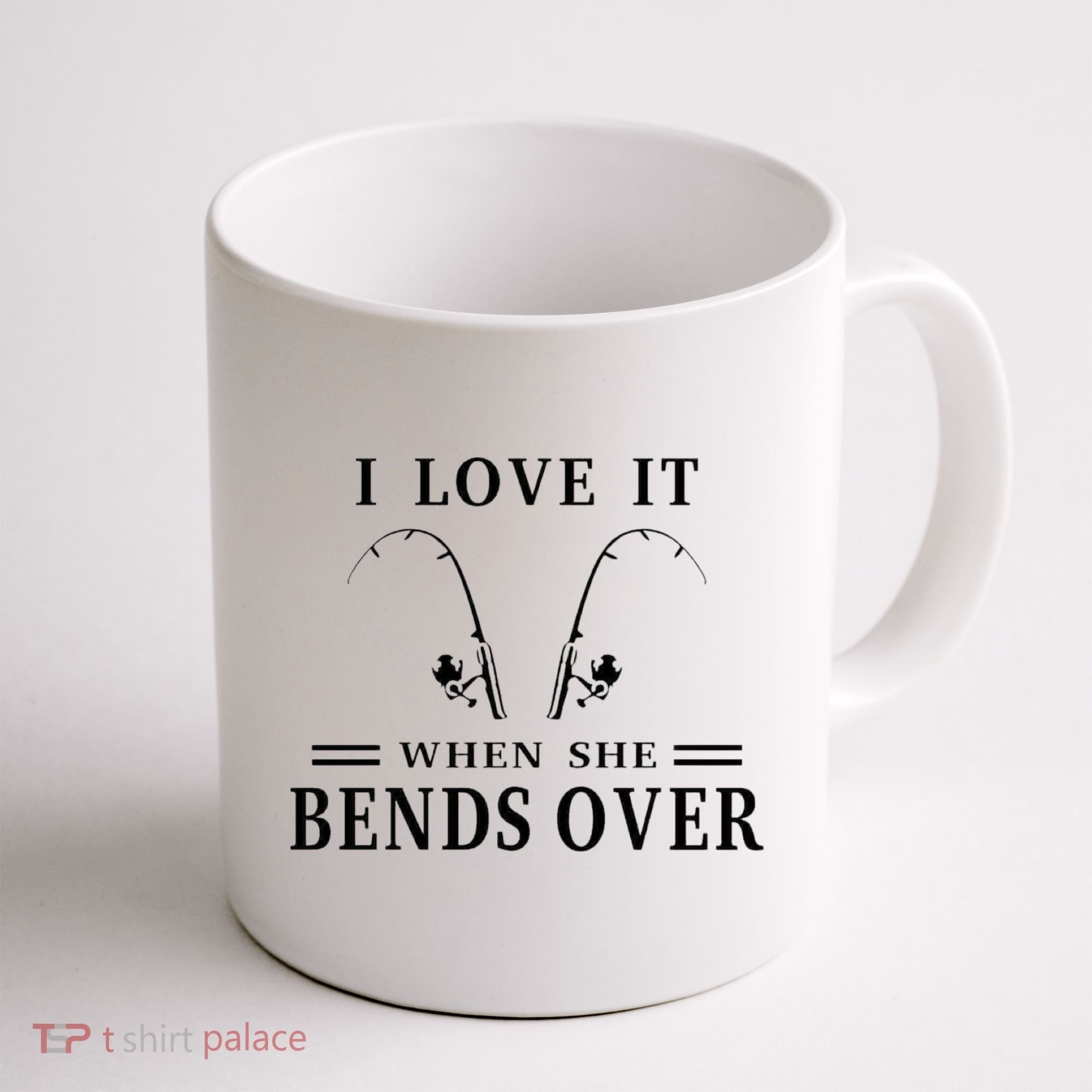 I Love It When She Bends Over Funny Fishing Coffee Mug