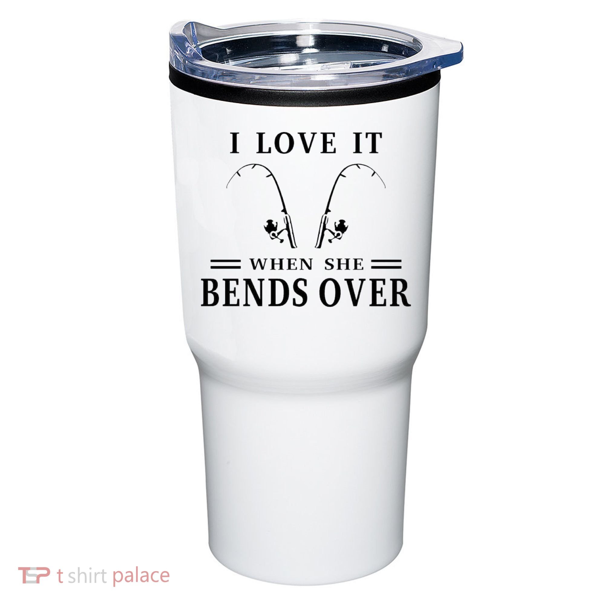 I Love It When She Bends Over Funny Fishing Tumbler