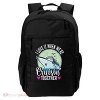 I Love It When Were Cruisin Together Boating Cruising Gift Backpack thumb 0