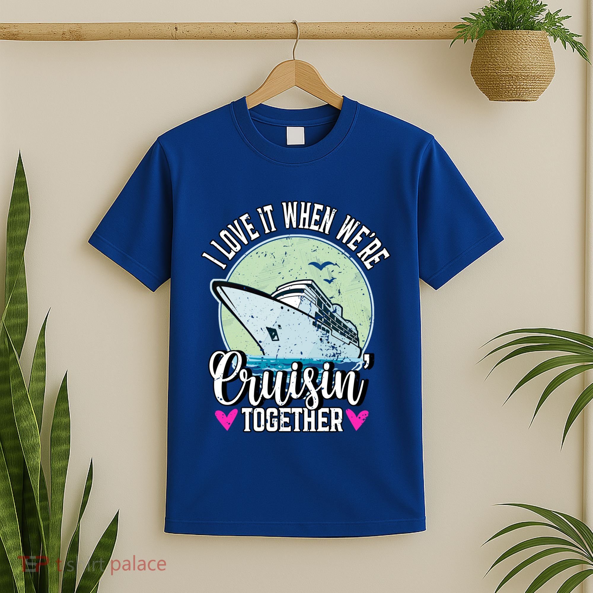 I Love It When Were Cruisin Together Boating Cruising Gift T-Shirt