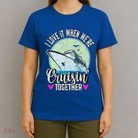 I Love It When Were Cruisin Together Boating Cruising Gift T-Shirt thumb 4
