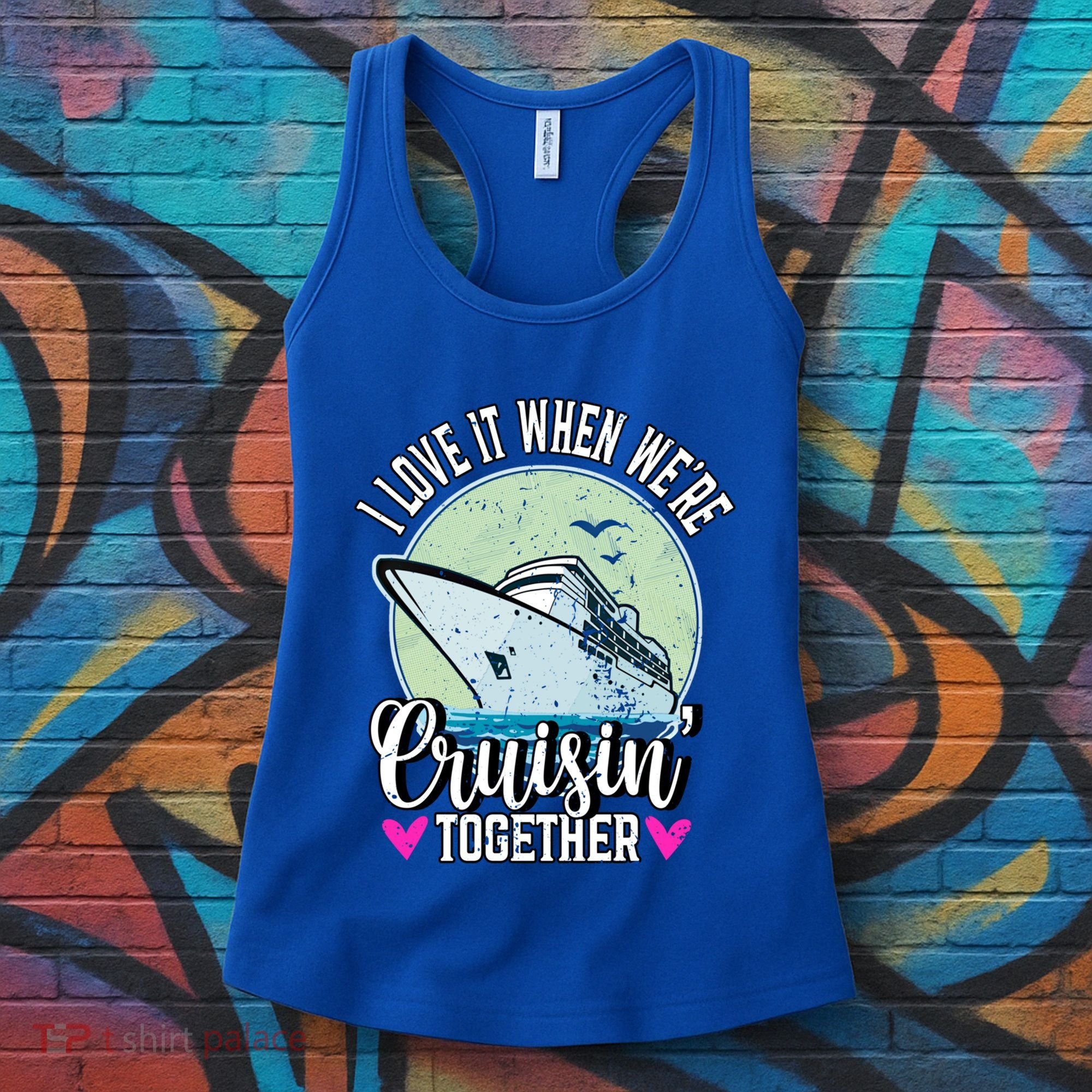 I Love It When Were Cruisin Together Boating Cruising Gift Women's Tank Top