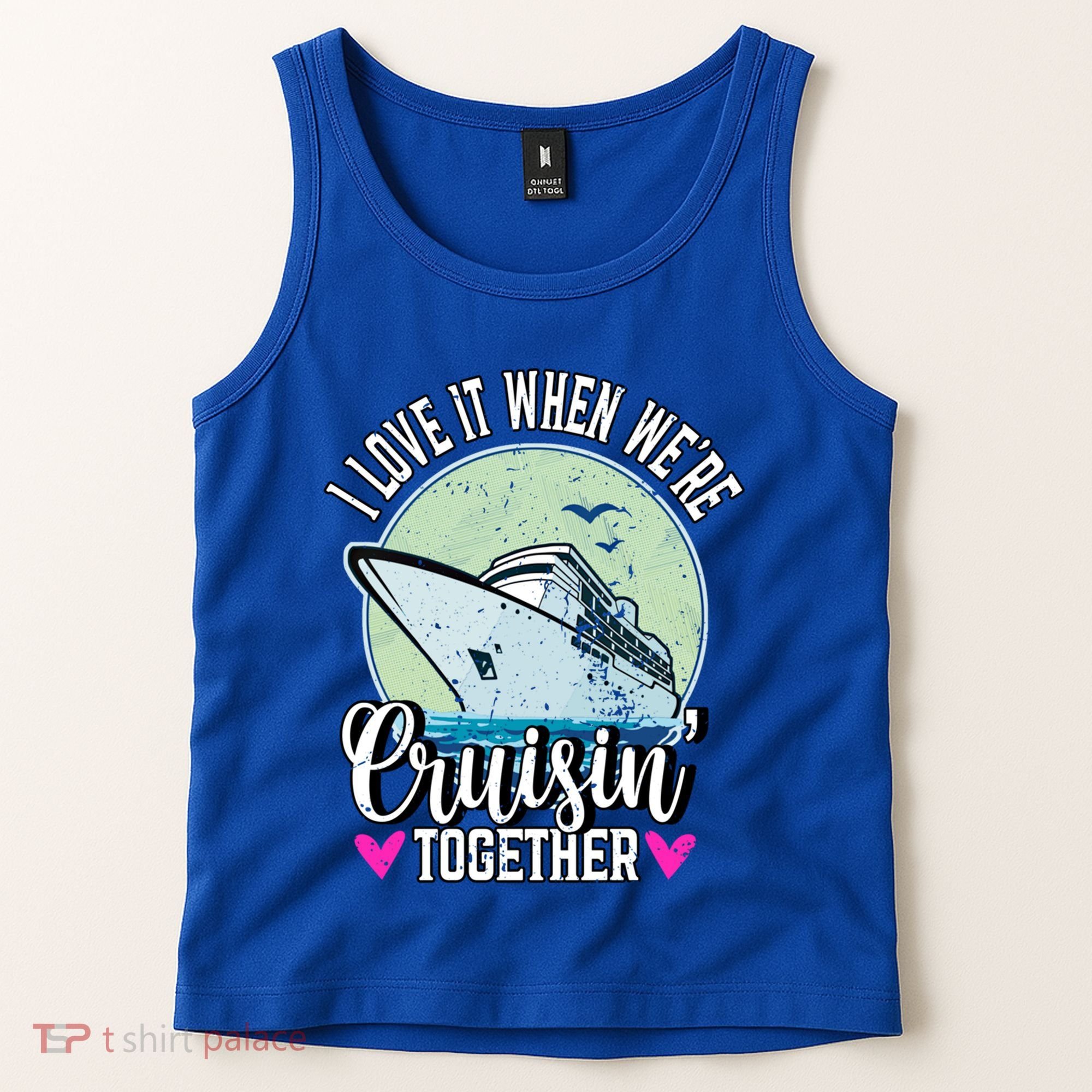 I Love It When Were Cruisin Together Boating Cruising Gift Tank Top