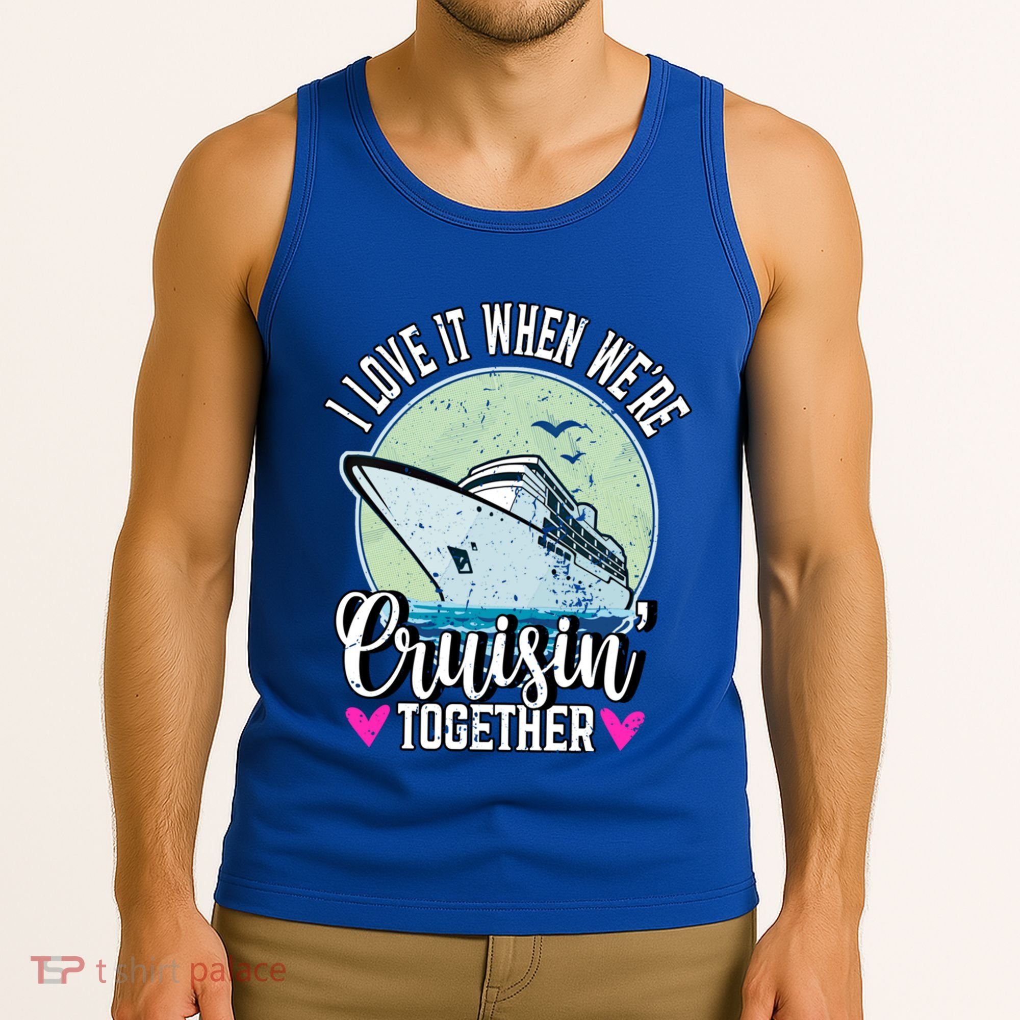 I Love It When Were Cruisin Together Boating Cruising Gift Tank Top