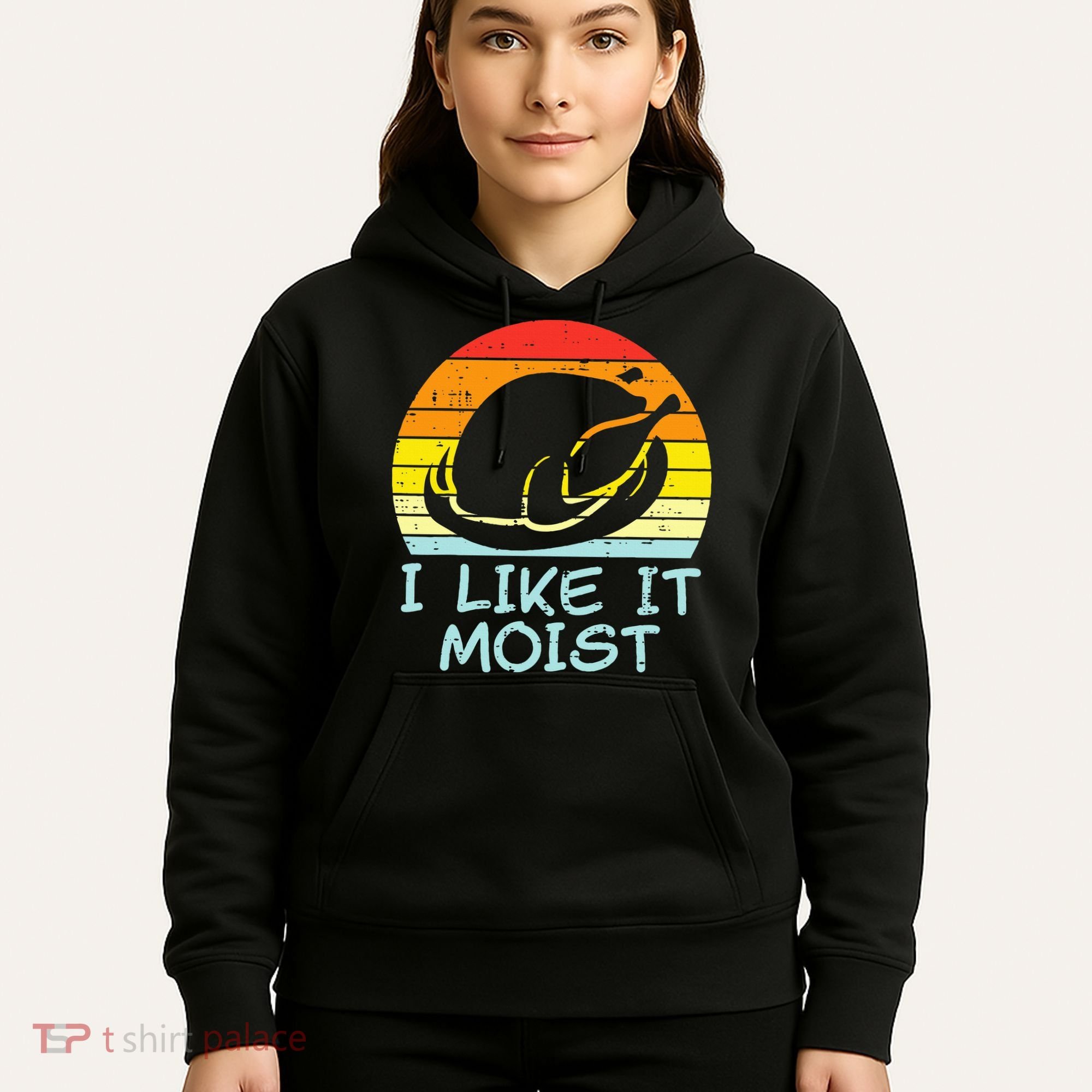 I Like It Moist Turkey Retro Funny Thanksgiving Hoodie