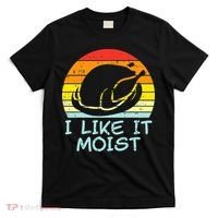 I Like It Moist Turkey Retro Funny Thanksgiving T-Shirt thumb 0