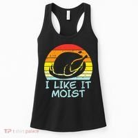 I Like It Moist Turkey Retro Funny Thanksgiving Women's Tank Top thumb 0