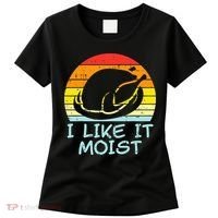 I Like It Moist Turkey Retro Funny Thanksgiving Women's T-Shirt thumb 0