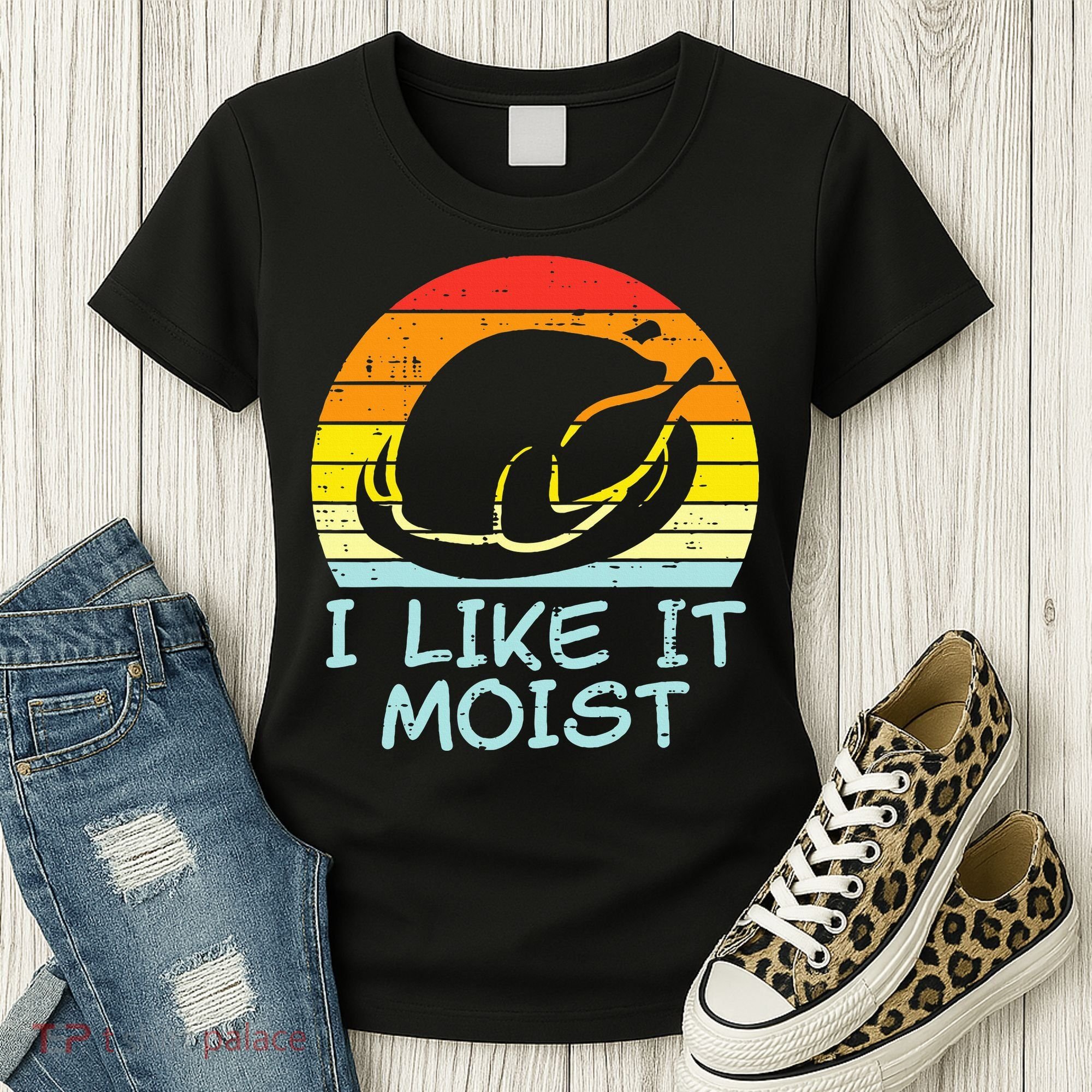 I Like It Moist Turkey Retro Funny Thanksgiving Women's T-Shirt