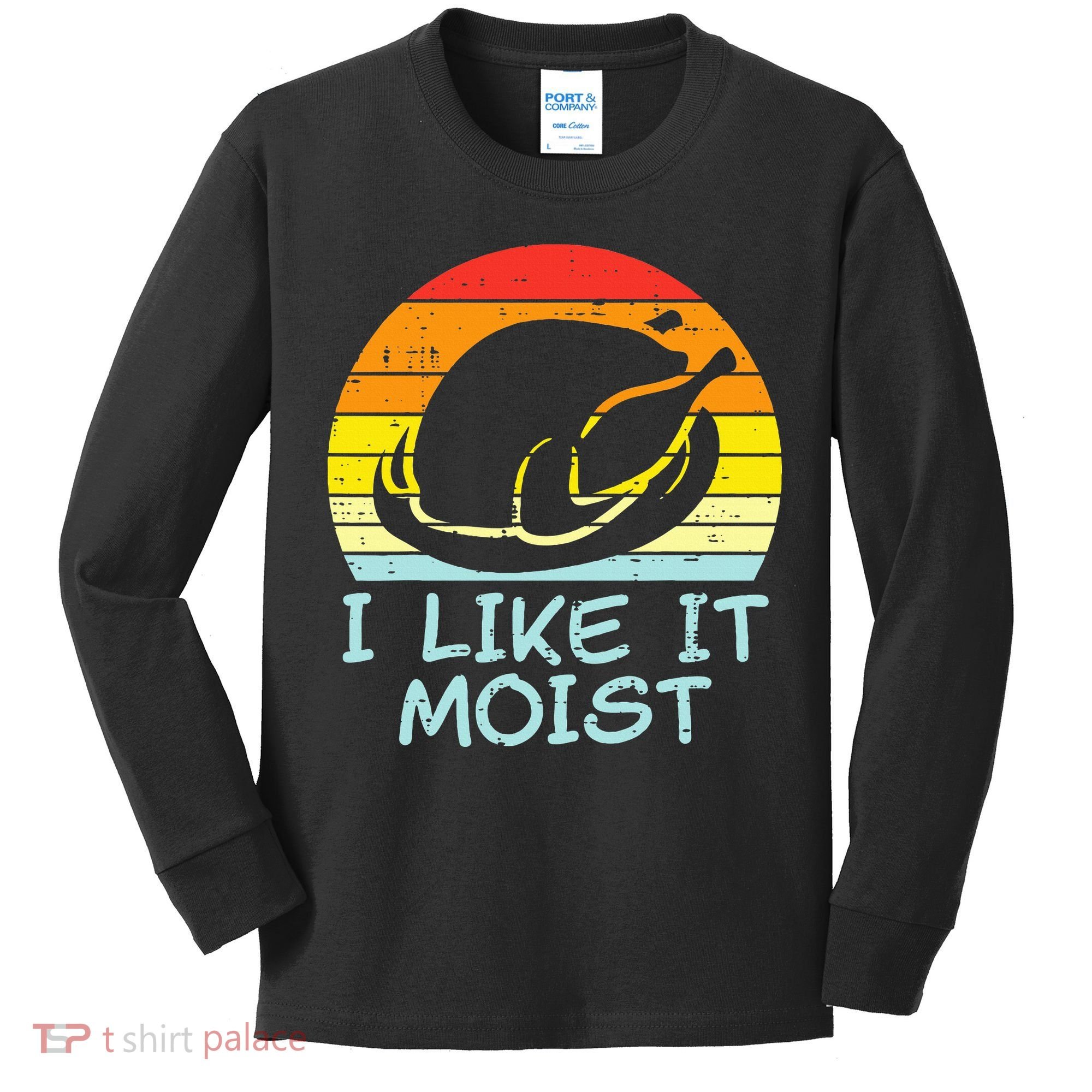 I Like It Moist Turkey Retro Funny Thanksgiving Kids Long Sleeve Shirt