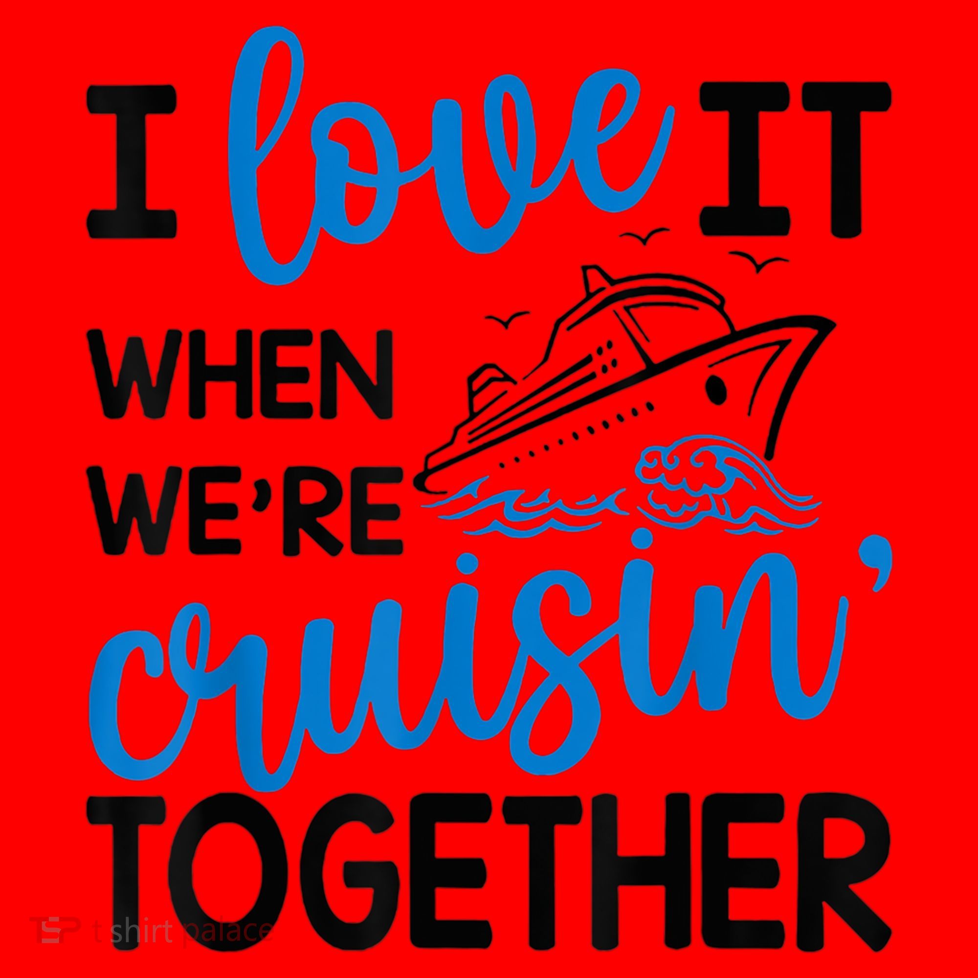 I Love It When Were Cruisin Together Meaningful Gift Santa Hat