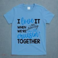 I Love It When Were Cruisin Together Meaningful Gift T-Shirt thumb 4
