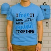 I Love It When Were Cruisin Together Meaningful Gift T-Shirt thumb 5