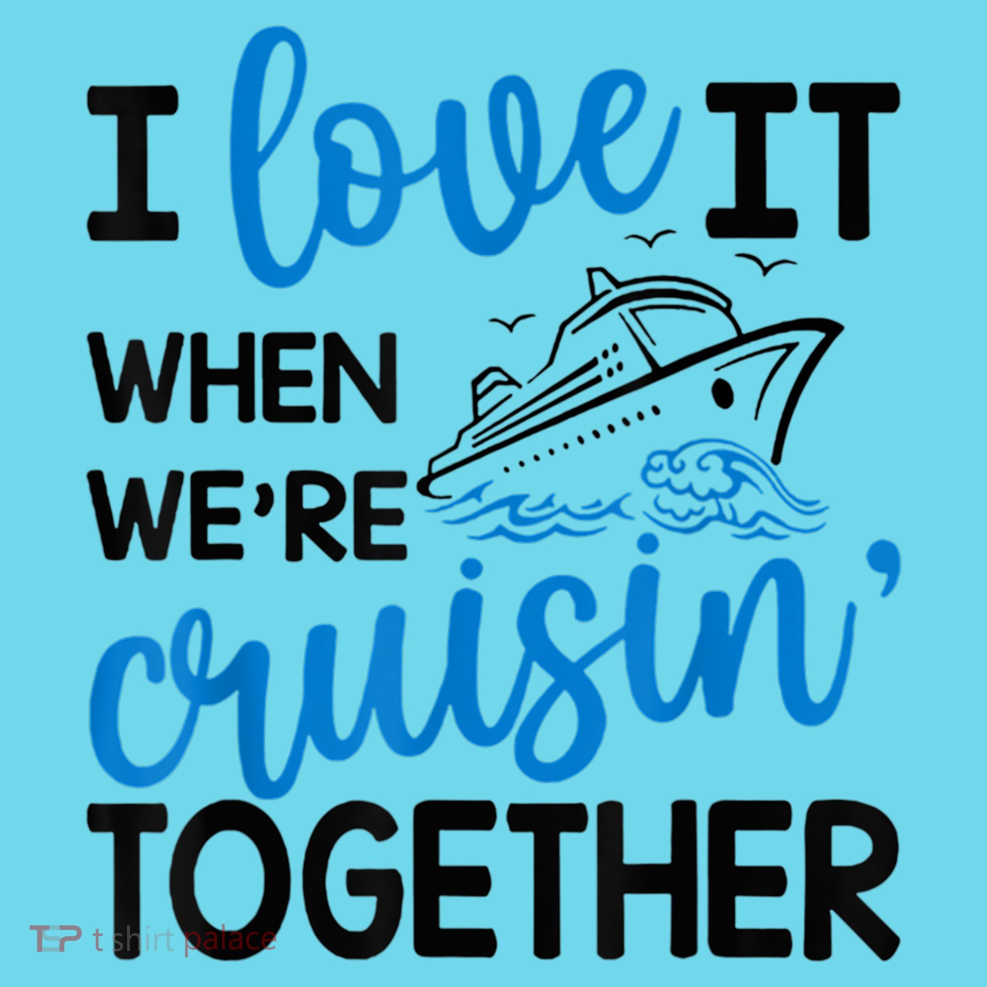 I Love It When Were Cruisin Together Meaningful Gift Button
