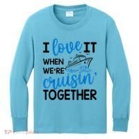 I Love It When Were Cruisin Together Meaningful Gift Kids Long Sleeve Shirt thumb 0