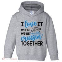 I Love It When Were Cruisin Together Meaningful Gift Toddler Hoodie thumb 0