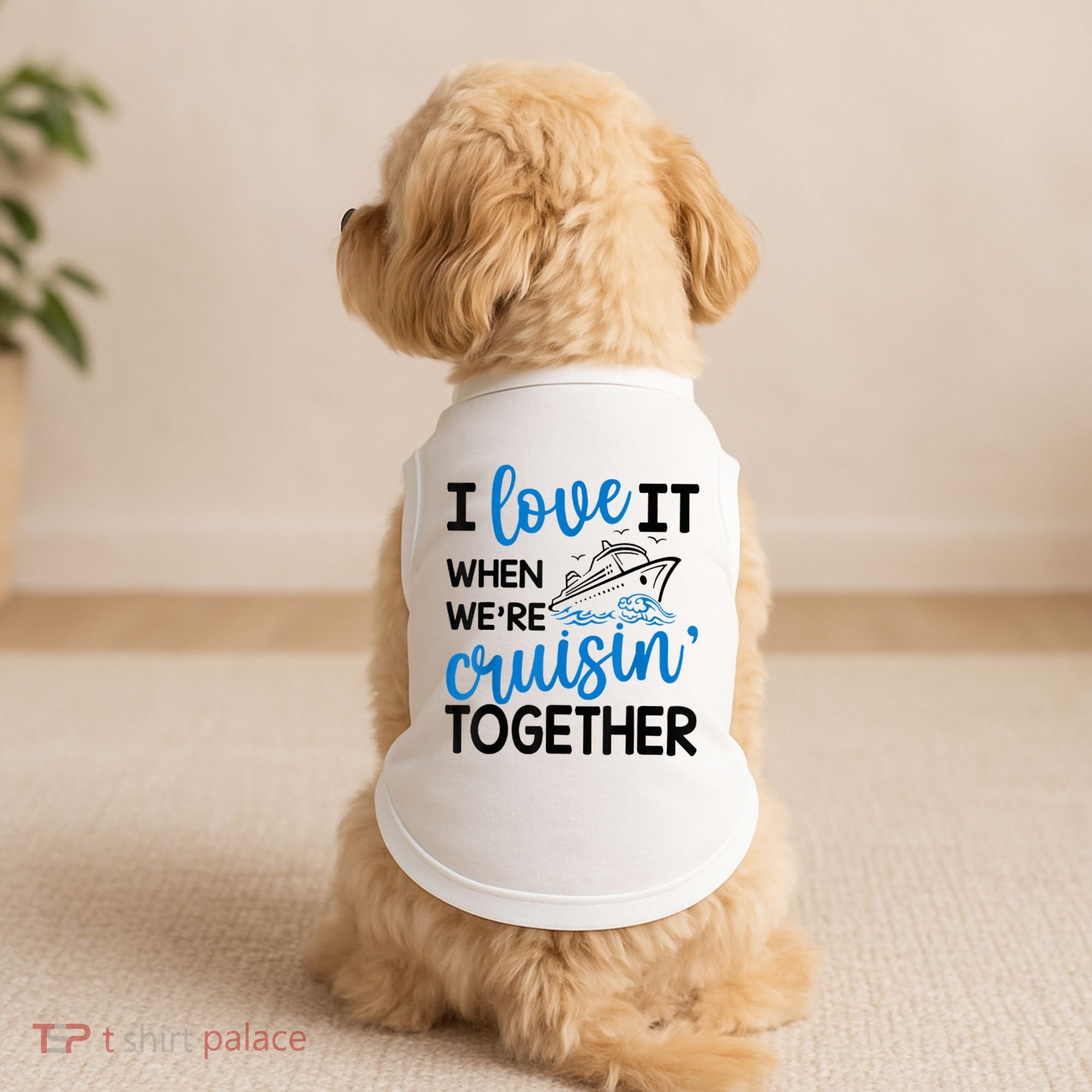 I Love It When Were Cruisin Together Meaningful Gift Doggie Tank