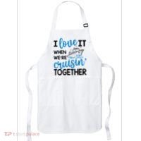 I Love It When Were Cruisin Together Meaningful Gift Apron thumb 0